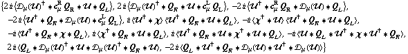 {2 i < �s _ μ(��)^† '6 c _ μ^R Q _ R '6 �� '6 Q _ L >, 2 i < �s _ μ(��)^† '6 Q _ R '6 �� '6 c _ μ^L Q _ L >, -2 i < ��^† '6 c _ μ^R Q _ R '6 �s _ μ(��) '6 Q _ L >, -2 i < ��^† '6 Q _ R '6 �s _ μ(��) '6 c _ μ^L Q _ L >, i < ��^† '6 χ > < ��^† '6 Q _ R '6 �� '6 Q _ L >, -i < χ^† '6 �� > < ��^† '6 Q _ R '6 �� '6 Q _ L >, -i < ��^† '6 Q _ R '6 χ '6 Q _ L >, i < χ^† '6 Q _ R '6 �� '6 Q _ L >, i < ��^† '6 Q _ R '6 �� '6 χ^† '6 �� '6 Q _ L >, -i < �� '6 Q _ L '6 ��^† '6 χ '6 ��^† '6 Q _ R >, 2 i < Q _ L '6 �s _ μ(��)^† '6 �� '6 �s _ μ(��)^† '6 Q _ R '6 �� >, -2 i < Q _ L '6 ��^† '6 Q _ R '6 �s _ μ(��) '6 ��^† '6 �s _ μ(��) >}