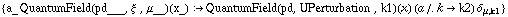 {a_ QuantumField(pd___, ξ^( ), μ__)  (x_) :> QuantumField(pd, UPerturbation^( ), k1)  (x) (a /.  k -> k2) δ _ (μ, k1)}