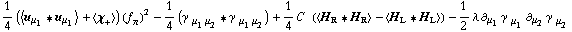 1/4 (< u _ μ _ 1 '6 u _ μ _ 1 > + < χ _ + >) (f _ π^(�   ))^2 - 1/4 (γ^( ) _ (μ _ 1 μ _ 2) '6 γ^( ) _ (μ _ 1 μ _ 2)) + 1/4 C^(  ) (< H _ R '6 H _ R > - < H _ L '6 H _ L >) - 1/2 λ ∂ _ μ _ 1 γ^( ) _ μ _ 1^� ∂ _ μ _ 2 γ^( ) _ μ _ 2^�