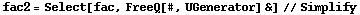 fac2 = Select[fac, FreeQ[#, UGenerator] &] // Simplify