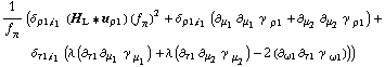 1/f _ π^(ó ) (δ _ (ρ1, i _ 1) (H _ L '6 u _ ρ1) (f _ π^(ó ))^2 + δ _ (ρ1, i _ 1) (∂ _ μ _ 1 ∂ _ μ _ 1 γ^( ) _ ρ1^ó + ∂ _ μ _ 2 ∂ _ μ _ 2 γ^( ) _ ρ1^ó ) + δ _ (τ1, i _ 1) (λ (∂ _ τ1 ∂ _ μ _ 1 γ^( ) _ μ _ 1^ó ) + λ (∂ _ τ1 ∂ _ μ _ 2 γ^( ) _ μ _ 2^ó ) - 2 (∂ _ ω1 ∂ _ τ1 γ^( ) _ ω1^ó )))