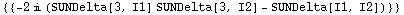 {{-2 i (SUNDelta[3, I1] SUNDelta[3, I2] - SUNDelta[I1, I2])}}