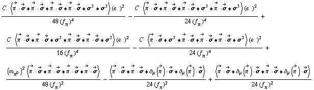 (C^(  ) < Overscript[π^( ), ->] &middot; Overscript[σ, ->] '6 Overscript[π^( ), ->] &middot; Overscript[σ, ->] '6 Overscript[π^( ), ->] &middot; Overscript[σ, ->] '6 Overscript[π^( ), ->] &middot; Overscript[σ, ->] '6 σ^3 '6 σ^3 > (e^(  ))^2)/(48 (f _ π^(�   ))^4) - (C^(  ) < Overscript[π^( ), ->] &middot; Overscript[σ, ->] '6 Overscript[π^( ), ->] &middot; Overscript[σ, ->] '6 Overscript[π^( ), ->] &middot; Overscript[σ, ->] '6 σ^3 '6 Overscript[π^( ), ->] &middot; Overscript[σ, ->] '6 σ^3 > (e^(  ))^2)/(24 (f _ π^(�   ))^4) + (C^(  ) < Overscript[π^( ), ->] &middot; Overscript[σ, ->] '6 Overscript[π^( ), ->] &middot; Overscript[σ, ->] '6 σ^3 '6 Overscript[π^( ), ->] &middot; Overscript[σ, ->] '6 Overscript[π^( ), ->] &middot; Overscript[σ, ->] '6 σ^3 > (e^(  ))^2)/(16 (f _ π^(�   ))^4) - (C^(  ) < Overscript[π^( ), ->] &middot; Overscript[σ, ->] '6 σ^3 '6 Overscript[π^( ), ->] &middot; Overscript[σ, ->] '6 Overscript[π^( ), ->] &middot; Overscript[σ, ->] '6 Overscript[π^( ), ->] &middot; Overscript[σ, ->] '6 σ^3 > (e^(  ))^2)/(24 (f _ π^(�   ))^4) + ((m _ π^0^(�   ))^2 < Overscript[π^( ), ->] &middot; Overscript[σ, ->] '6 Overscript[π^( ), ->] &middot; Overscript[σ, ->] '6 Overscript[π^( ), ->] &middot; Overscript[σ, ->] '6 Overscript[π^( ), ->] &middot; Overscript[σ, ->] >)/(48 (f _ π^(�   ))^2) - < Overscript[π^( ), ->] &middot; Overscript[σ, ->] '6 Overscript[π^( ), ->] &middot; Overscript[σ, ->] '6 ∂ _ μ(Overscript[π^( ), ->]) &middot; Overscript[σ, ->] '6 ∂ _ μ(Overscript[π^( ), ->]) &middot; Overscript[σ, ->] >/(24 (f _ π^(�   ))^2) + < Overscript[π^( ), ->] &middot; Overscript[σ, ->] '6 ∂ _ μ(Overscript[π^( ), ->]) &middot; Overscript[σ, ->] '6 Overscript[π^( ), ->] &middot; Overscript[σ, ->] '6 ∂ _ μ(Overscript[π^( ), ->]) &middot; Overscript[σ, ->] >/(24 (f _ π^(�   ))^2)