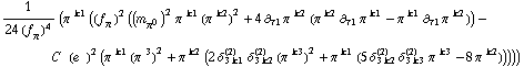 1/(24 (f _ π^(�   ))^4) (π^( )^k1 ((f _ π^(�   ))^2 ((m _ π^0^(�   ))^2 π^( )^k1 (π^( )^k2)^2 + 4 ∂ _ τ1 π^( ) _ �^k2 (π^( )^k2 ∂ _ τ1 π^( ) _ �^k1 - π^( )^k1 ∂ _ τ1 π^( ) _ �^k2)) - C^(  ) (e^(  ))^2 (π^( )^k1 (π^( )^3)^2 + π^( )^k2 (2 δ _ (3 k1)^(2) δ _ (3 k2)^(2) (π^( )^k3)^2 + π^( )^k1 (5 δ _ (3 k2)^(2) δ _ (3 k3)^(2) π^( )^k3 - 8 π^( )^k2)))))