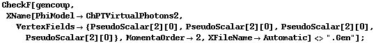CheckF[gencoup, XName[PhiModel -> ChPTVirtualPhotons2, VertexFields -> {PseudoScalar[2][0], PseudoScalar[2][0], PseudoScalar[2][0], PseudoScalar[2][0]}, MomentaOrder -> 2, XFileName -> Automatic] <> ".Gen"] ;