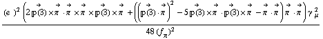 ((e^(  ))^2 (2 Overscript[��(3), ->] &times; Overscript[π^( ), ->] &middot; Overscript[π^( ), ->] &times; Overscript[π^( ), ->] &times; Overscript[��(3), ->] &times; Overscript[π^( ), ->] + ((Overscript[��(3), ->] &middot; Overscript[π^( ), ->])^2 - 5 Overscript[��(3), ->] &times; Overscript[π^( ), ->] &middot; Overscript[��(3), ->] &times; Overscript[π^( ), ->] - Overscript[π^( ), ->] &middot; Overscript[π^( ), ->]) Overscript[π^( ), ->] &middot; Overscript[π^( ), ->]) γ^( ) _ μ^2)/(48 (f _ π^(�   ))^2)