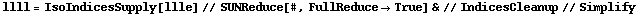 llll = IsoIndicesSupply[llle] // SUNReduce[#, FullReduce -> True] & // IndicesCleanup // Simplify