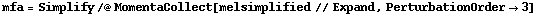 mfa = Simplify /@ MomentaCollect[melsimplified // Expand, PerturbationOrder -> 3]