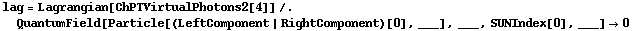 lag = Lagrangian[ChPTVirtualPhotons2[4]] /. QuantumField[Particle[(LeftComponent | RightComponent)[0], ___], ___, SUNIndex[0], ___] -> 0