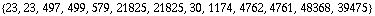 {23, 23, 497, 499, 579, 21825, 21825, 30, 1174, 4762, 4761, 48368, 39475}