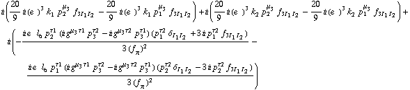 i (20/9 i (e^(  ))^3 k _ 1^(  ) p _ 2^μ _ 3 f _ (3  I _ 1  I _ 2) - 20/9 i (e^(  ))^3 k _ 1^(  ) p _ 1^μ _ 3 f _ (3  I _ 1  I _ 2)) + i (20/9 i (e^(  ))^3 k _ 2^(  ) p _ 2^μ _ 3 f _ (3  I _ 1  I _ 2) - 20/9 i (e^(  ))^3 k _ 2^(  ) p _ 1^μ _ 3 f _ (3  I _ 1  I _ 2)) + i (-(i e^(  ) l _ 6^(  ) p _ 2^τ1 (i g^(μ _ 3  τ1) p _ 3^τ2 - i g^(μ _ 3  τ2) p _ 3^τ1) (p _ 1^τ2 δ _ (I _ 1  I _ 2) + 3 i p _ 1^τ2 f _ (3  I _ 1  I _ 2)))/(3 (f _ π^(�   ))^2) - (i e^(  ) l _ 6^(  ) p _ 1^τ1 (i g^(μ _ 3  τ1) p _ 3^τ2 - i g^(μ _ 3  τ2) p _ 3^τ1) (p _ 2^τ2 δ _ (I _ 1  I _ 2) - 3 i p _ 2^τ2 f _ (3  I _ 1  I _ 2)))/(3 (f _ π^(�   ))^2))
