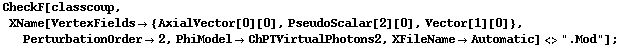 CheckF[classcoup, XName[VertexFields -> {AxialVector[0][0], PseudoScalar[2][0], Vector[1][0]}, PerturbationOrder -> 2, PhiModel -> ChPTVirtualPhotons2, XFileName -> Automatic] <> ".Mod"] ;