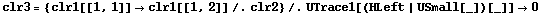 clr3 = {clr1[[1, 1]] -> clr1[[1, 2]] /. clr2} /. UTrace1[(HLeft | USmall[_])[_]] -> 0