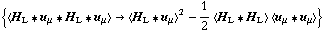 {< H _ L '6 u _ μ '6 H _ L '6 u _ μ > -> < H _ L '6 u _ μ >^2 - 1/2 < H _ L '6 H _ L > < u _ μ '6 u _ μ >}