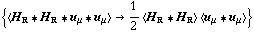 {< H _ R '6 H _ R '6 u _ μ '6 u _ μ > -> 1/2 < H _ R '6 H _ R > < u _ μ '6 u _ μ >}