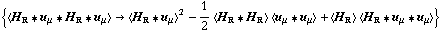 {< H _ R '6 u _ μ '6 H _ R '6 u _ μ > -> < H _ R '6 u _ μ >^2 - 1/2 < H _ R '6 H _ R > < u _ μ '6 u _ μ > + < H _ R > < H _ R '6 u _ μ '6 u _ μ >}