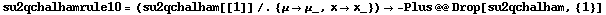 su2qchalhamrule10 = (su2qchalham[[1]] /. {μ -> μ_, x -> x_}) -> -Plus @@ Drop[su2qchalham, {1}]