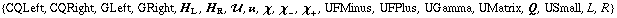{CQLeft, CQRight, GLeft, GRight, H _ L, H _ R, ��, ��, χ, χ _ -, χ _ +, UFMinus, UFPlus, UGamma, UMatrix, Q, USmall, L, R}