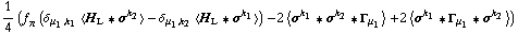 1/4 (f _ π^(�   ) (δ _ (μ _ 1, k _ 1) < H _ L '6 σ^k _ 2 > - δ _ (μ _ 1, k _ 2) < H _ L '6 σ^k _ 1 >) - 2 < σ^k _ 1 '6 σ^k _ 2 '6 Γ _ μ _ 1 > + 2 < σ^k _ 1 '6 Γ _ μ _ 1 '6 σ^k _ 2 >)