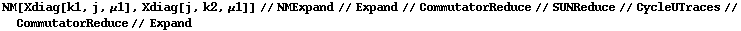 NM[Xdiag[k1, j, μ1], Xdiag[j, k2, μ1]] // NMExpand // Expand // CommutatorReduce // SUNReduce // CycleUTraces // CommutatorReduce // Expand