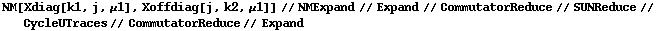 NM[Xdiag[k1, j, μ1], Xoffdiag[j, k2, μ1]] // NMExpand // Expand // CommutatorReduce // SUNReduce // CycleUTraces // CommutatorReduce // Expand