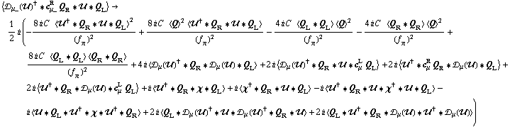 < �s _ μ_(��)^† '6 c _ μ_^R Q _ R '6 �� '6 Q _ L > -> 1/2 i (-(8 i C^(  ) < ��^† '6 Q _ R '6 �� '6 Q _ L >^2)/(f _ π^(�   ))^2 + (8 i C^(  ) < Q >^2 < ��^† '6 Q _ R '6 �� '6 Q _ L >)/(f _ π^(�   ))^2 - (4 i C^(  ) < Q _ L '6 Q _ L > < Q >^2)/(f _ π^(�   ))^2 - (4 i C^(  ) < Q _ R '6 Q _ R > < Q >^2)/(f _ π^(�   ))^2 + (8 i C^(  ) < Q _ L '6 Q _ L > < Q _ R '6 Q _ R >)/(f _ π^(�   ))^2 + 4 i < �s _ μ(��)^† '6 Q _ R '6 �s _ μ(��) '6 Q _ L > + 2 i < �s _ μ(��)^† '6 Q _ R '6 �� '6 c _ μ^L Q _ L > + 2 i < ��^† '6 c _ μ^R Q _ R '6 �s _ μ(��) '6 Q _ L > + 2 i < ��^† '6 Q _ R '6 �s _ μ(��) '6 c _ μ^L Q _ L > + i < ��^† '6 Q _ R '6 χ '6 Q _ L > + i < χ^† '6 Q _ R '6 �� '6 Q _ L > - i < ��^† '6 Q _ R '6 �� '6 χ^† '6 �� '6 Q _ L > - i < �� '6 Q _ L '6 ��^† '6 χ '6 ��^† '6 Q _ R > + 2 i < Q _ L '6 �s _ μ(��)^† '6 �� '6 �s _ μ(��)^† '6 Q _ R '6 �� > + 2 i < Q _ L '6 ��^† '6 Q _ R '6 �s _ μ(��) '6 ��^† '6 �s _ μ(��) >)