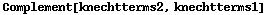 Complement[knechtterms2, knechtterms1]