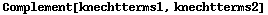 Complement[knechtterms1, knechtterms2]
