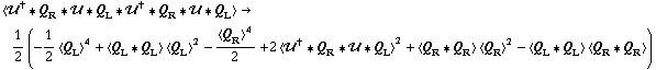 < ��^† '6 Q _ R '6 �� '6 Q _ L '6 ��^† '6 Q _ R '6 �� '6 Q _ L > -> 1/2 (-1/2 < Q _ L >^4 + < Q _ L '6 Q _ L > < Q _ L >^2 - < Q _ R >^4/2 + 2 < ��^† '6 Q _ R '6 �� '6 Q _ L >^2 + < Q _ R '6 Q _ R > < Q _ R >^2 - < Q _ L '6 Q _ L > < Q _ R '6 Q _ R >)
