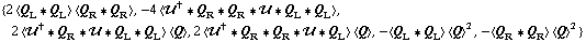 {2 < Q _ L '6 Q _ L > < Q _ R '6 Q _ R >, -4 < ��^† '6 Q _ R '6 Q _ R '6 �� '6 Q _ L '6 Q _ L >, 2 < ��^† '6 Q _ R '6 �� '6 Q _ L '6 Q _ L > < Q >, 2 < ��^† '6 Q _ R '6 Q _ R '6 �� '6 Q _ L > < Q >, -< Q _ L '6 Q _ L > < Q >^2, -< Q _ R '6 Q _ R > < Q >^2}