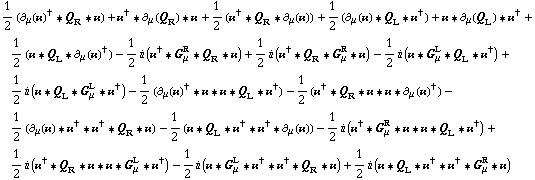 1/2 (∂ _ μ(��)^† '6 Q _ R '6 ��) + ��^† '6 ∂ _ μ(Q _ R) '6 �� + 1/2 (��^† '6 Q _ R '6 ∂ _ μ(��)) + 1/2 (∂ _ μ(��) '6 Q _ L '6 ��^†) + �� '6 ∂ _ μ(Q _ L) '6 ��^† + 1/2 (�� '6 Q _ L '6 ∂ _ μ(��)^†) - 1/2 i (��^† '6 G _ μ^R '6 Q _ R '6 ��) + 1/2 i (��^† '6 Q _ R '6 G _ μ^R '6 ��) - 1/2 i (�� '6 G _ μ^L '6 Q _ L '6 ��^†) + 1/2 i (�� '6 Q _ L '6 G _ μ^L '6 ��^†) - 1/2 (∂ _ μ(��)^† '6 �� '6 �� '6 Q _ L '6 ��^†) - 1/2 (��^† '6 Q _ R '6 �� '6 �� '6 ∂ _ μ(��)^†) - 1/2 (∂ _ μ(��) '6 ��^† '6 ��^† '6 Q _ R '6 ��) - 1/2 (�� '6 Q _ L '6 ��^† '6 ��^† '6 ∂ _ μ(��)) - 1/2 i (��^† '6 G _ μ^R '6 �� '6 �� '6 Q _ L '6 ��^†) + 1/2 i (��^† '6 Q _ R '6 �� '6 �� '6 G _ μ^L '6 ��^†) - 1/2 i (�� '6 G _ μ^L '6 ��^† '6 ��^† '6 Q _ R '6 ��) + 1/2 i (�� '6 Q _ L '6 ��^† '6 ��^† '6 G _ μ^R '6 ��)