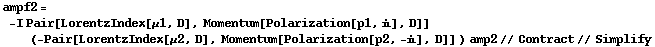 ampf2 = -I Pair[LorentzIndex[μ1, D], Momentum[Polarization[p1, i], D]] (-Pair[LorentzIndex[μ2, D], Momentum[Polarization[p2, -i], D]] ) amp2 // Contract // Simplify