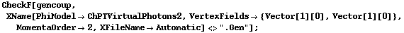 CheckF[gencoup, XName[PhiModel -> ChPTVirtualPhotons2, VertexFields -> {Vector[1][0], Vector[1][0]}, MomentaOrder -> 2, XFileName -> Automatic] <> ".Gen"] ;