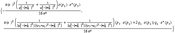 {-(i (e^(  ))^2 (1/(q _ 1^2 - (m _ π^(1   ))^2) + 1/(q _ 1^2 - (m _ π^(2   ))^2)) �  ( p _ 1 )  &middot;  �^*  ( p _ 3 ))/(16 π^4), (i (e^(  ))^2 (1/(q _ 1^2 - (m _ π^(1   ))^2) . ((p _ 3 + q _ 1)^2 - (m _ π^(2   ))^2) + 1/(q _ 1^2 - (m _ π^(2   ))^2) . ((p _ 3 + q _ 1)^2 - (m _ π^(1   ))^2)) (p _ 3  &middot;  �  ( p _ 1 ) + 2 q _ 1  &middot;  �  ( p _ 1 )) q _ 1  &middot;  �^*  ( p _ 3 ))/(16 π^4)}