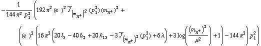 -1/(144 π^2 p _ 1^2) (192 π^2 (e^(  ))^2 Overscript[J, _] _ (m _ π^+^(�   ))^2(p _ 1^2) (m _ π^+^(�   ))^2 + ((e^(  ))^2 (16 π^2 (20 l _ 5^(  ) - 40 h _ 2^(  ) + 20 k _ 15^(  ) - 3 Overscript[J, _] _ (m _ π^+^(�   ))^2(p _ 1^2) + 6 λ) + 3 log((m _ π^+^(�   ))^2/μ^2) + 1) - 144 π^2) p _ 1^2)