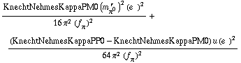 (KnechtNehmesKappaPM0 (m _ π^0^(� r  ))^2 (e^(  ))^2)/(16 π^2 (f _ π^(�   ))^2) + ((KnechtNehmesKappaPP0 - KnechtNehmesKappaPM0) u (e^(  ))^2)/(64 π^2 (f _ π^(�   ))^2)