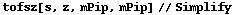 tofsz[s, z, mPip, mPip] // Simplify