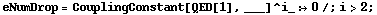 eNumDrop = CouplingConstant[QED[1], ___]^i_ :> 0 /; i > 2 ;