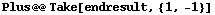 Plus @@ Take[endresult, {1, -1}]