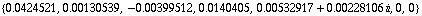 {0.042452112857940906`, 0.0013053850826334767`, -0.0039951196354361534`, 0.01404054691473662`, 0.005329167957673672`  + 0.002281062463744635` i, 0, 0}