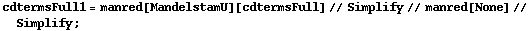 cdtermsFull1 = manred[MandelstamU][cdtermsFull] // Simplify // manred[None] // Simplify ;