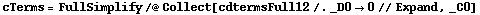 cTerms = FullSimplify /@ Collect[cdtermsFull12 /. _D0 -> 0 // Expand, _C0]