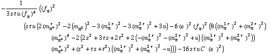 -1/(3 s t u (f _ π^(�   ))^4) ((f _ π^(�   ))^2 (s t u (2 (m _ π^+^(� r  ))^2 - 2 (m _ π^0^(�   ))^2 - 3 (m _ π^(1 r  ))^2 - 3 (m _ π^(2 r  ))^2 + 3 u) - 6 (e^(  ))^2 (f _ π^(�   ))^2 (8 ((m _ π^(1 r  ))^2 + (m _ π^(2 r  ))^2) (m _ π^+^(� r  ))^4 - 2 (2 s^2 + 3 t s + 2 t^2 + 2 (-(m _ π^(1 r  ))^2 - (m _ π^(2 r  ))^2 + u) ((m _ π^(1 r  ))^2 + (m _ π^(2 r  ))^2)) (m _ π^+^(� r  ))^2 + (s^2 + t s + t^2) ((m _ π^(1 r  ))^2 + (m _ π^(2 r  ))^2 - u))) - 16 s t u C^(  ) (e^(  ))^2)