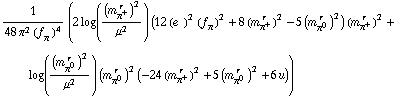 1/(48 π^2 (f _ π^(�   ))^4) (2 log((m _ π^+^(� r  ))^2/μ^2) (12 (e^(  ))^2 (f _ π^(�   ))^2 + 8 (m _ π^+^(� r  ))^2 - 5 (m _ π^0^(� r  ))^2) (m _ π^+^(� r  ))^2 + log((m _ π^0^(� r  ))^2/μ^2) (m _ π^0^(� r  ))^2 (-24 (m _ π^+^(� r  ))^2 + 5 (m _ π^0^(� r  ))^2 + 6 u))