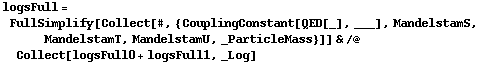logsFull = FullSimplify[Collect[#, {CouplingConstant[QED[_], ___], MandelstamS, MandelstamT, MandelstamU, _ParticleMass}]] & /@ Collect[logsFull0 + logsFull1, _Log]