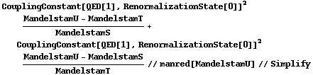 CouplingConstant[QED[1], RenormalizationState[0]]^2 (MandelstamU - MandelstamT)/MandelstamS + CouplingConstant[QED[1], RenormalizationState[0]]^2 (MandelstamU - MandelstamS)/MandelstamT // manred[MandelstamU] // Simplify