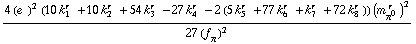 (4 (e^(  ))^2 (10 k _ 1^(r  ) + 10 k _ 2^(r  ) + 54 k _ 3^(r  ) - 27 k _ 4^(r  ) - 2 (5 k _ 5^(r  ) + 77 k _ 6^(r  ) + k _ 7^(r  ) + 72 k _ 8^(r  ))) (m _ π^0^(� r  ))^2)/(27 (f _ π^(�   ))^2)