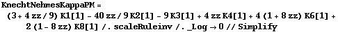 KnechtNehmesKappaPM = (3 + 4 zz/9) K1[1] - 40 zz/9 K2[1] - 9 K3[1] + 4 zz K4[1] + 4 (1 + 8 zz) K6[1] + 2 (1 - 8 zz) K8[1] /. scaleRuleinv /. _Log -> 0 // Simplify