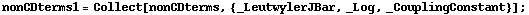 nonCDterms1 = Collect[nonCDterms, {_LeutwylerJBar, _Log, _CouplingConstant}] ;