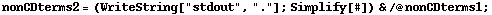 nonCDterms2 = (WriteString["stdout", "."] ; Simplify[#]) & /@ nonCDterms1 ;